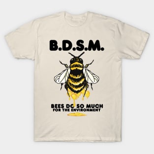 Bees Do So Much For The Environment T-Shirt